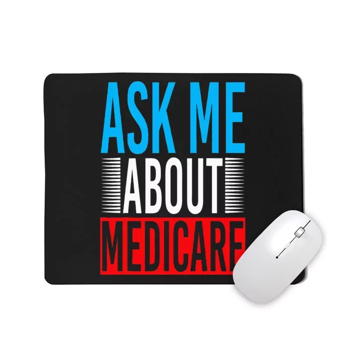 Ask Me About Medicare Insurance Agent Sales Marketing Mousepad