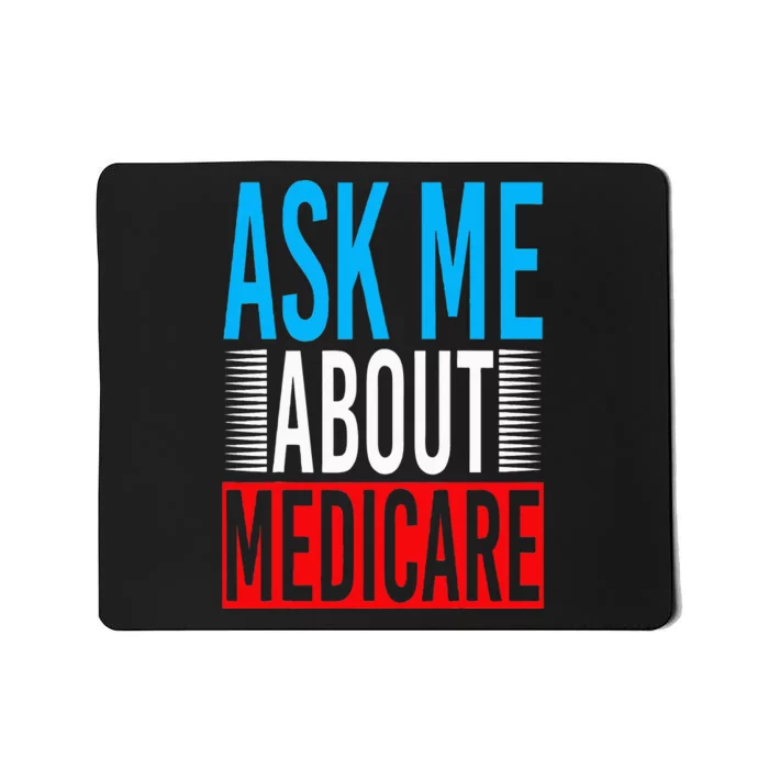 Ask Me About Medicare Insurance Agent Sales Marketing Mousepad