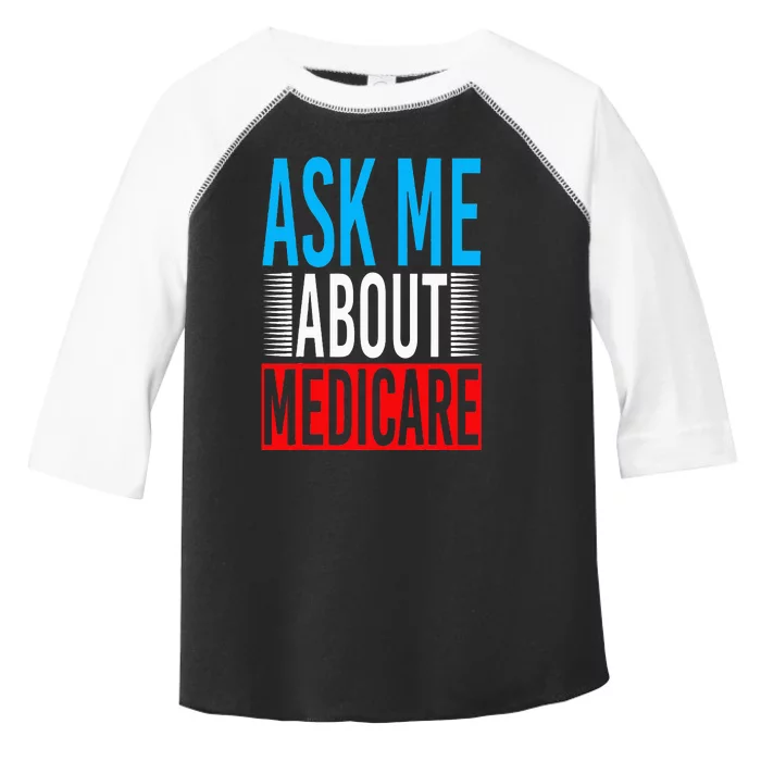 Ask Me About Medicare Insurance Agent Sales Marketing Toddler Fine Jersey T-Shirt