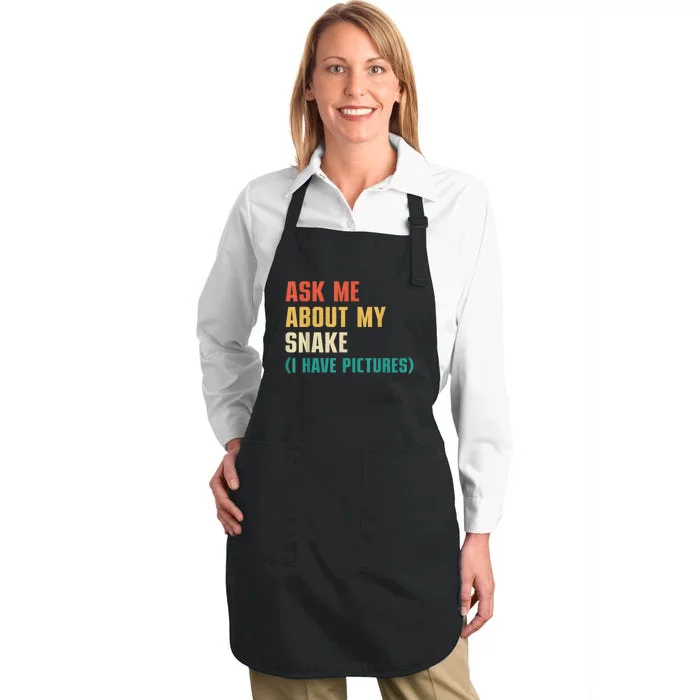 Ask Me About My Snake I Have Pictures Sassy Snake Lover Full-Length Apron With Pocket