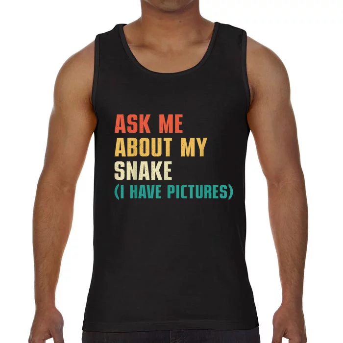 Ask Me About My Snake I Have Pictures Sassy Snake Lover Comfort Colors® Tank Top