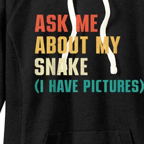 Ask Me About My Snake I Have Pictures Sassy Snake Lover Women's Fleece Hoodie