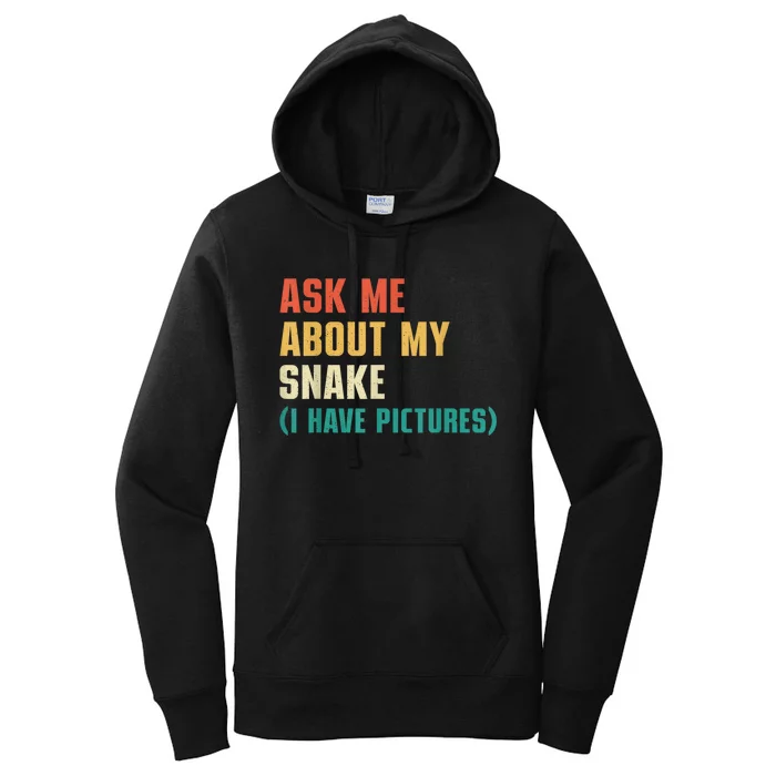 Ask Me About My Snake I Have Pictures Sassy Snake Lover Women's Pullover Hoodie