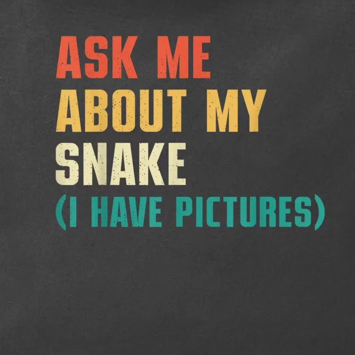 Ask Me About My Snake I Have Pictures Sassy Snake Lover Zip Tote Bag