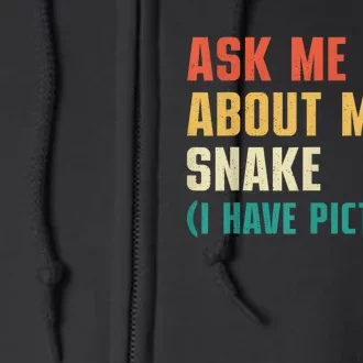 Ask Me About My Snake I Have Pictures Sassy Snake Lover Full Zip Hoodie