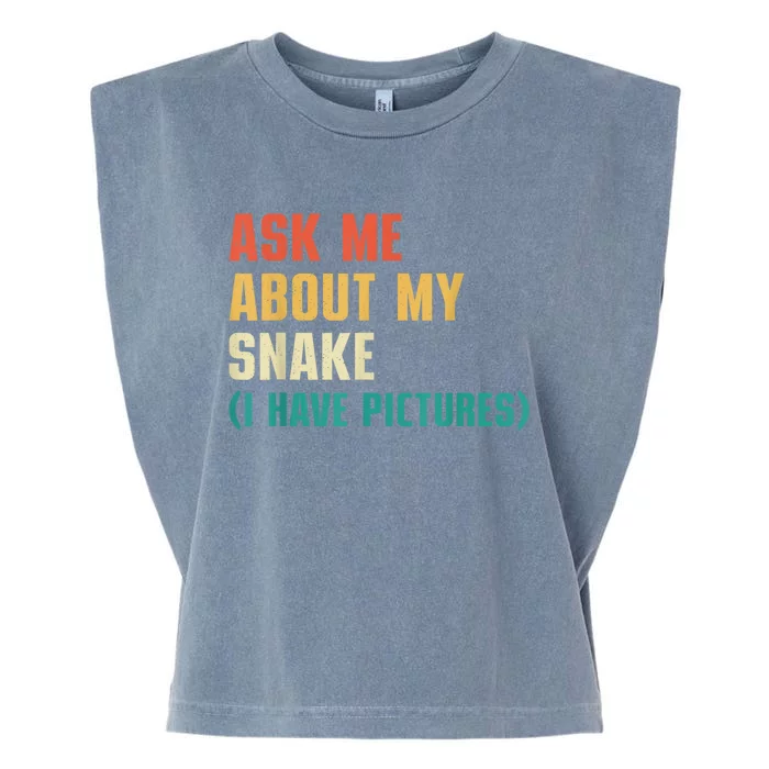 Ask Me About My Snake I Have Pictures Sassy Snake Lover Garment-Dyed Women's Muscle Tee