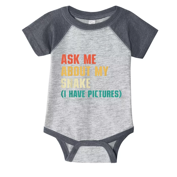 Ask Me About My Snake I Have Pictures Sassy Snake Lover Infant Baby Jersey Bodysuit