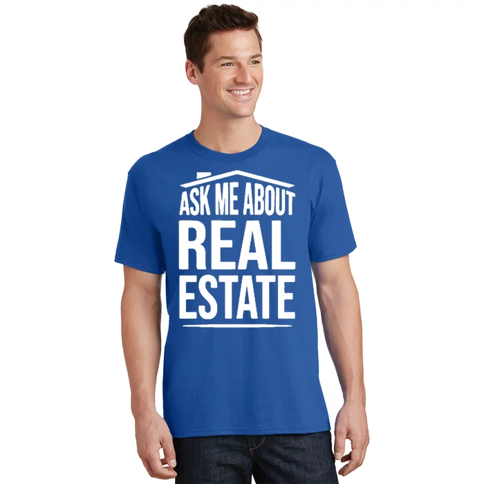 Ask Me About Real Estate Agent Realtor Gift T-Shirt