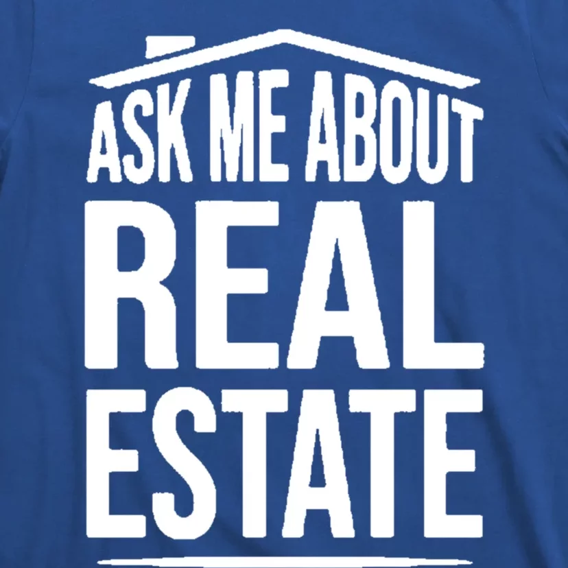 Ask Me About Real Estate Agent Realtor Gift T-Shirt