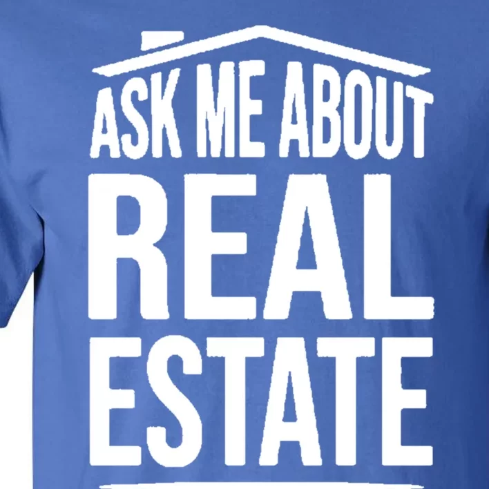 Ask Me About Real Estate Agent Realtor Gift Tall T-Shirt