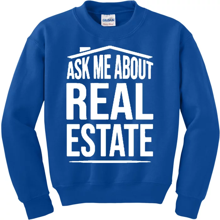 Ask Me About Real Estate Agent Realtor Gift Kids Sweatshirt