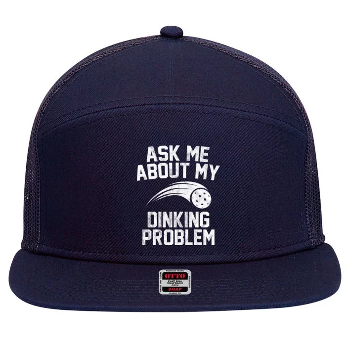 Ask Me About My Dinking Problem Sport 7 Panel Mesh Trucker Snapback Hat