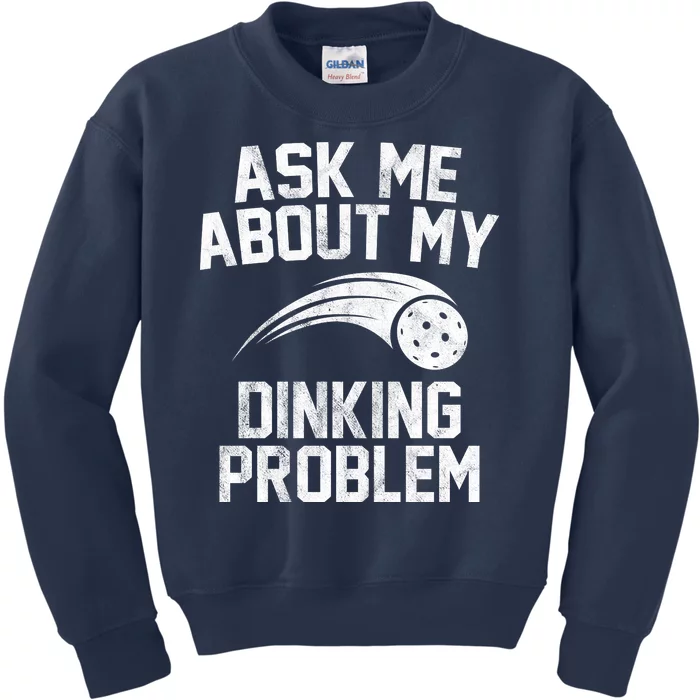 Ask Me About My Dinking Problem Sport Kids Sweatshirt