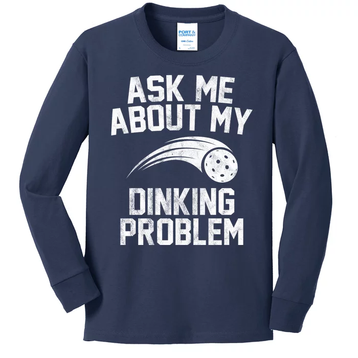 Ask Me About My Dinking Problem Sport Kids Long Sleeve Shirt