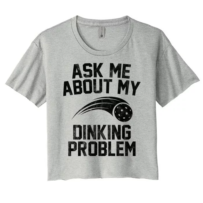 Ask Me About My Dinking Problem Sport Women's Crop Top Tee