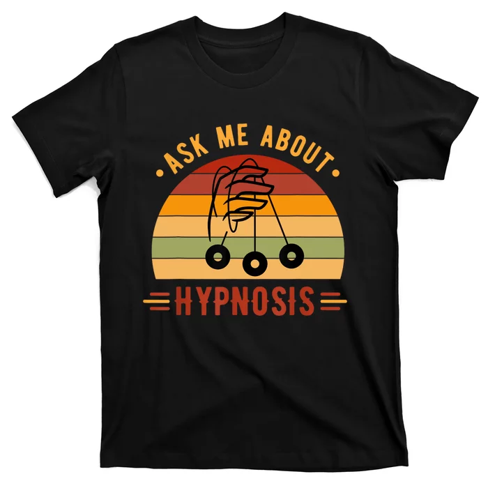 Ask Me About Hypnosis Gift T-Shirt