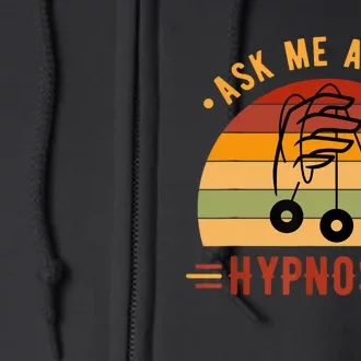 Ask Me About Hypnosis Gift Full Zip Hoodie