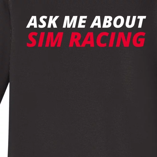 Ask Me About Sim Racing Car Racing Sim Funny Sim Racer Sim Racing Gamer Baby Long Sleeve Bodysuit