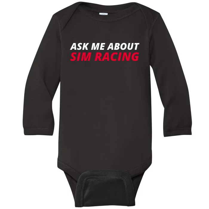 Ask Me About Sim Racing Car Racing Sim Funny Sim Racer Sim Racing Gamer Baby Long Sleeve Bodysuit