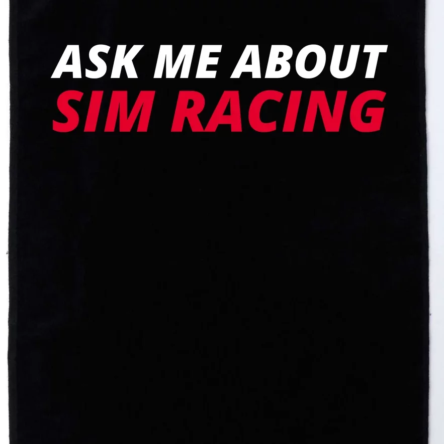 Ask Me About Sim Racing Car Racing Sim Funny Sim Racer Sim Racing Gamer Platinum Collection Golf Towel