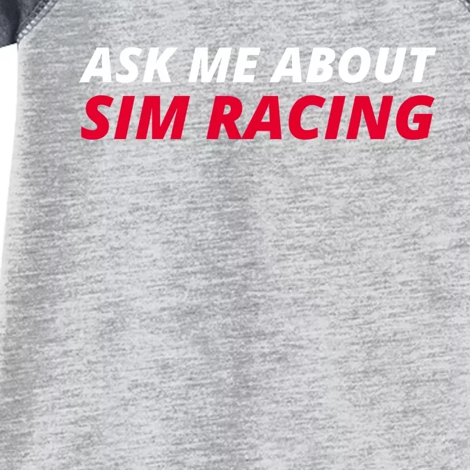 Ask Me About Sim Racing Car Racing Sim Funny Sim Racer Sim Racing Gamer Infant Baby Jersey Bodysuit