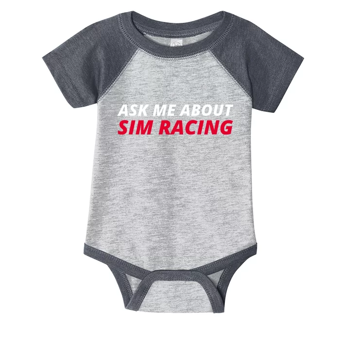 Ask Me About Sim Racing Car Racing Sim Funny Sim Racer Sim Racing Gamer Infant Baby Jersey Bodysuit