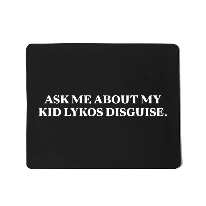 Ask Me About My Lykos Disguise Mousepad