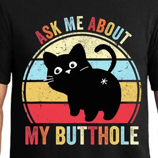 Ask Me About My Butthole Funny Cat Butt TShirt Pajama Set