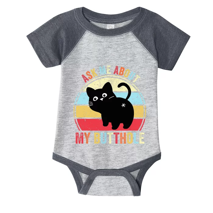 Ask Me About My Butthole Funny Cat Butt TShirt Infant Baby Jersey Bodysuit