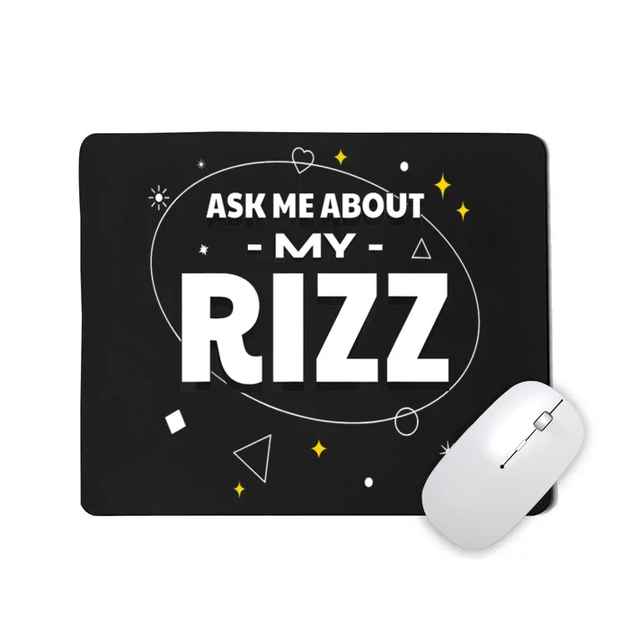 Ask Me About My Rizz I Got That W Rizz Funny Ironic Meme Mousepad