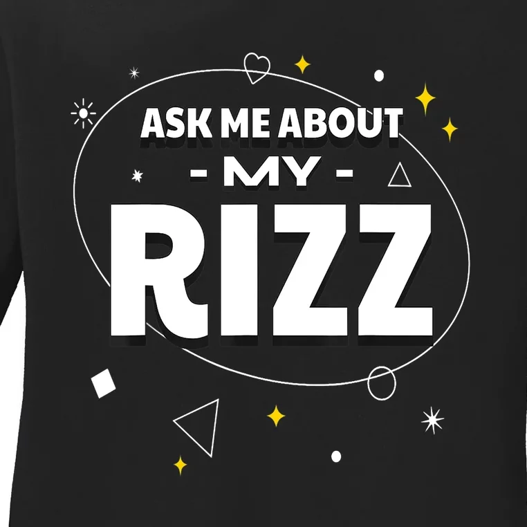 Ask Me About My Rizz I Got That W Rizz Funny Ironic Meme Ladies Long Sleeve Shirt