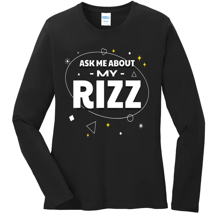 Ask Me About My Rizz I Got That W Rizz Funny Ironic Meme Ladies Long Sleeve Shirt