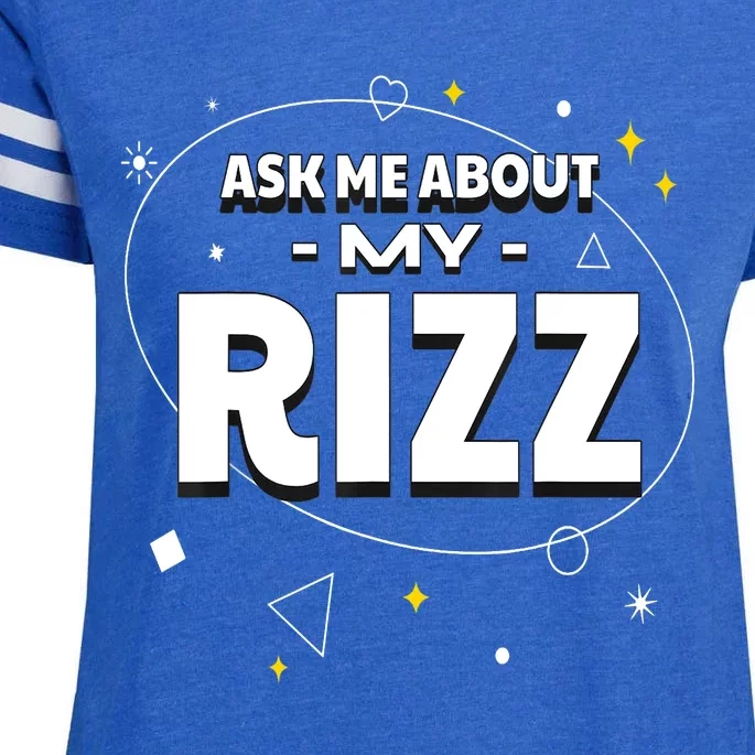 Ask Me About My Rizz I Got That W Rizz Funny Ironic Meme Enza Ladies Jersey Football T-Shirt