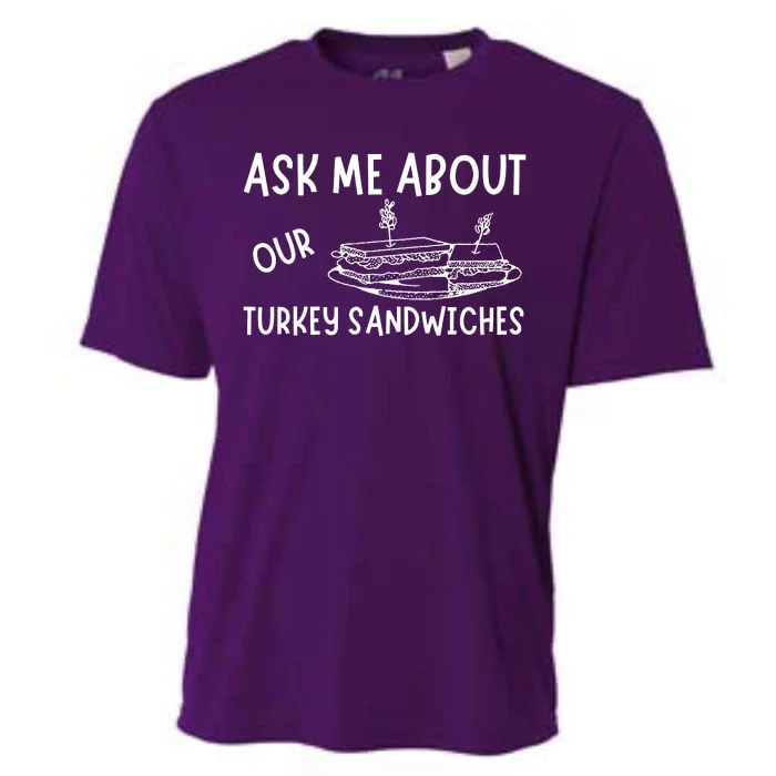 Ask Me About Our Turkey Sandwiches Cooling Performance Crew T-Shirt