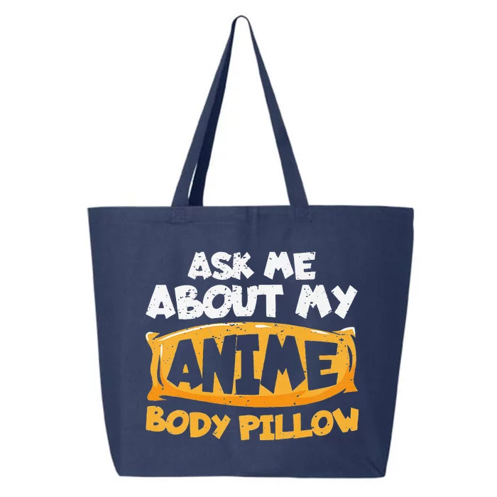 Ask Me About My Anime Body Pillow 25L Jumbo Tote