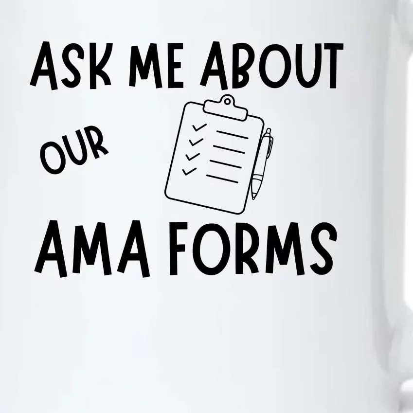 Ask Me About Our Ama Forms Black Color Changing Mug