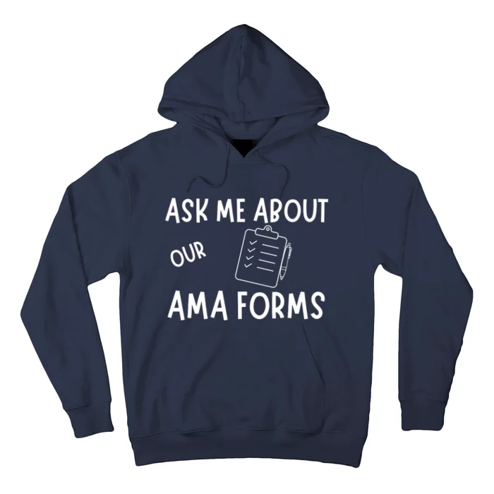 Ask Me About Our Ama Forms Hoodie