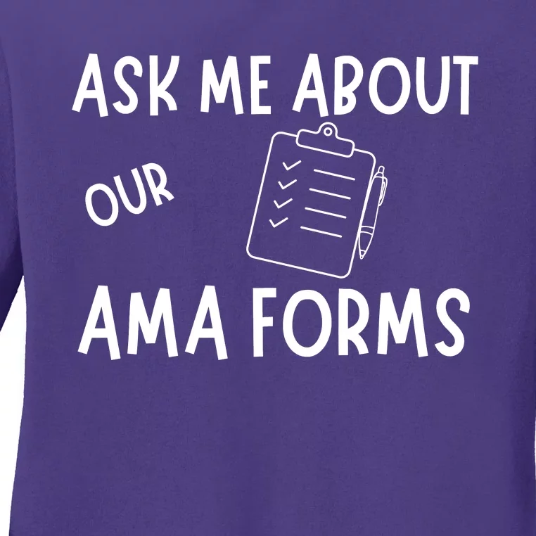 Ask Me About Our Ama Forms Ladies Long Sleeve Shirt