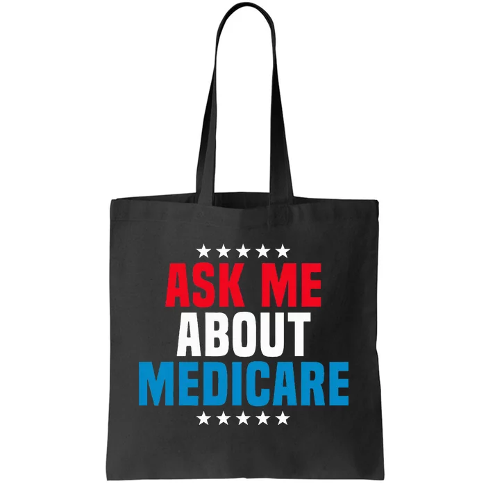 Ask Me About Medicare Health Insurance Consultant Tote Bag