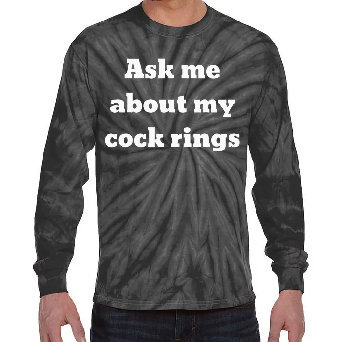 Ask Me About My Cock Rings Tie-Dye Long Sleeve Shirt