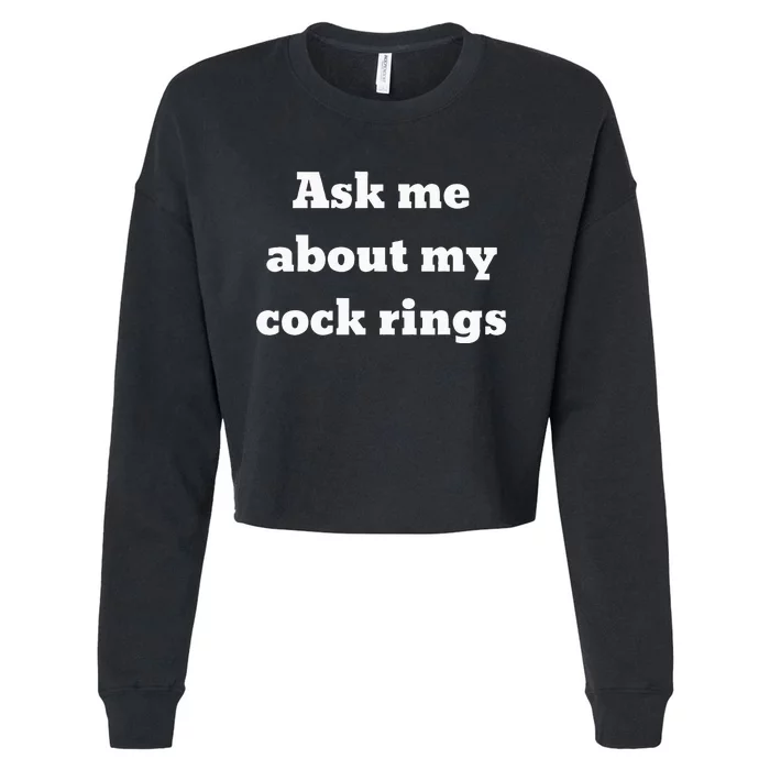 Ask Me About My Cock Rings Cropped Pullover Crew