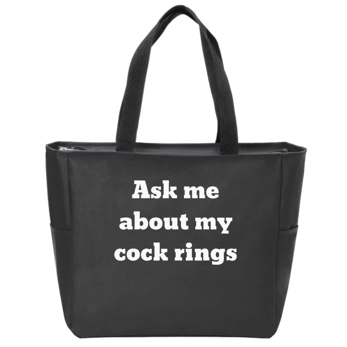 Ask Me About My Cock Rings Zip Tote Bag