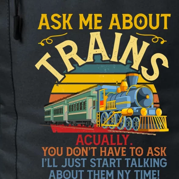 Ask Me About Trains Trainspotting Trainspotter Model Trains Cute Gift Daily Commute Backpack