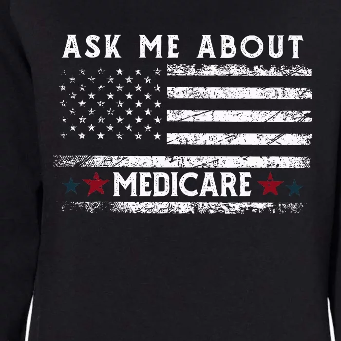 Ask Me About Medicare Health Insurance Consultant Agent Cool Womens California Wash Sweatshirt