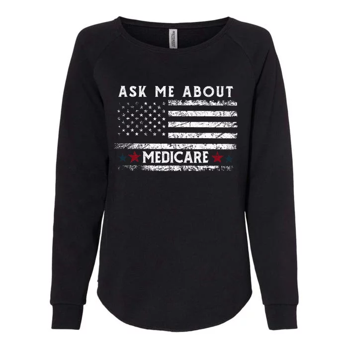 Ask Me About Medicare Health Insurance Consultant Agent Cool Womens California Wash Sweatshirt