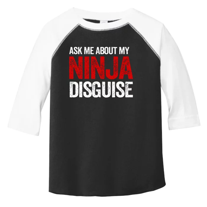 Ask Me About Ninja Disguise Men Women Kids Funny Toddler Fine Jersey T-Shirt