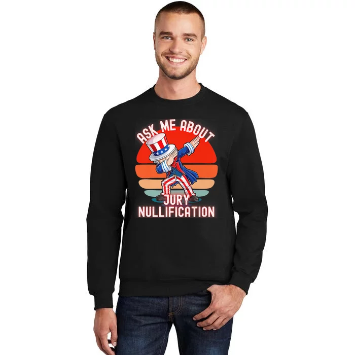 Ask Me About Jury Nullification Not Guilty Trial Juror Right Tall Sweatshirt