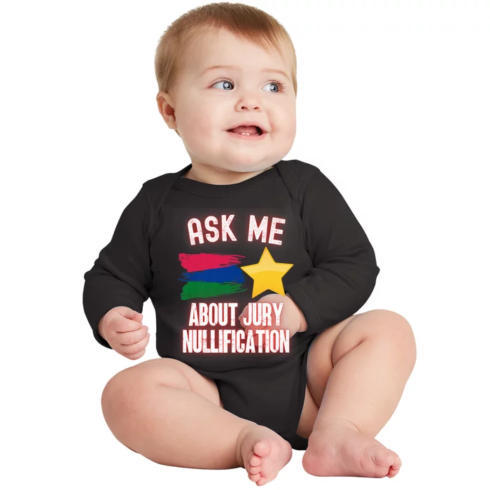 Ask Me About Jury Nullification Not Guilty Trial Juror Right Baby Long Sleeve Bodysuit