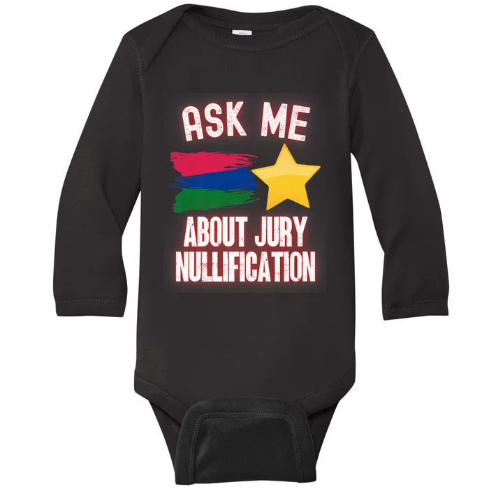 Ask Me About Jury Nullification Not Guilty Trial Juror Right Baby Long Sleeve Bodysuit