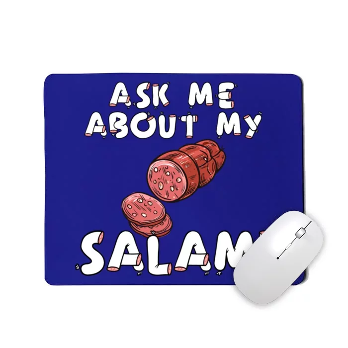 Ask Me About My Salami Chef Butcher Cook S Funny Gift Mousepad